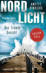 Icon image Nordlicht - Das fremde Gesicht: Kriminalroman - Die SPIEGEL-Nr.1-Bestsellerreihe um das deutsch-dänische Ermittlerduo