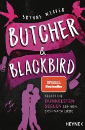 Icon image Butcher & Blackbird - Selbst die dunkelsten Seelen sehnen sich nach Liebe: Roman - Auftakt der spicy Dark-RomCom und Bestsellerserie