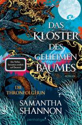 Icon image Das Kloster des geheimen Baumes - Die Thronfolgerin: Roman - Starke Heldinnen treffen auf gefährliche Drachen – die TikTok-Sensation auf Deutsch!