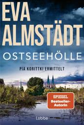 Icon image Ostseehölle: Der neue Ostsee-Krimi von der SPIEGEL-Bestsellerautorin. Der 21. Fall für Kommissarin Pia Korittki