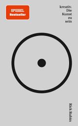 చిహ్నం ఇమేజ్ kreativ. Die Kunst zu sein: Das Kreativ-Geheimnis des Star-Produzenten hinter Johnny Cash, Adele, Run-DMC, Jay-Z und U2. Der NY-Times-Bestseller