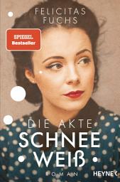 Відарыс значка "Die Akte Schneeweiß: Roman – Ein ergreifendes Familiengeheimnis nach einer wahren Begebenheit"