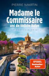 Icon image Madame le Commissaire und die tödliche Rallye: Ein Provence-Krimi