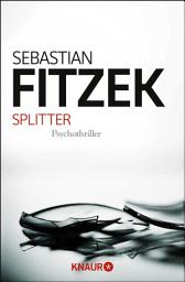 Icon image Splitter: Psychothriller | Spiegel Bestseller | "Was wäre Spannungsliteratur ohne einen Hauch Irrsinn?" Stern