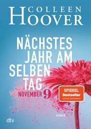 Icon image Nächstes Jahr am selben Tag: Roman | Die deutsche Ausgabe des Bestsellers ›November 9‹