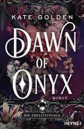 Icon image Dawn of Onyx – Die Edelsteinsaga: Roman