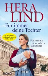 Für immer deine Tochter: Roman nach einer wahren Geschichte 아이콘 이미지