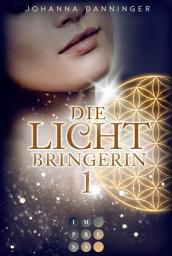 Icon image Die Lichtbringerin 1: Urban-Fantasy-Buchserie voller Magie