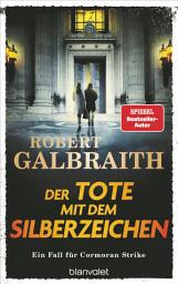 Icon image Der Tote mit dem Silberzeichen: Ein Fall für Cormoran Strike - »Ein ungemein schillerndes und vielschichtiges Ermittlerduo.« Hamburger Abendblatt
