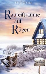 Icon image Raureifträume auf Rügen: Ostsee-Liebesroman - Eine winterliche Second-Chance-Romanze