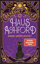 Icon image Haus Ashford - Magie verpflichtet: Roman - Einfach magisch: Der Auftakt der neuen Urban-Fantasy-Serie des SPIEGEL-Bestsellerautors