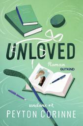 Icon image Unloved (Undone 2): Roman | Der TikTok-Hype geht weiter! Buch 2 der Undone-Serie | Mit den Tropes slow burn, friends to lovers und opposites attract | Mit farbigem Buchschnitt in limitierter Auflage