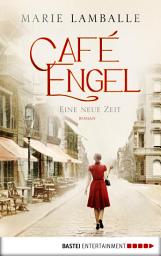 Imagen de ícono de Café Engel: Eine neue Zeit - Saga um eine Wiesbadener Familie und ihr Traditionscafé. Roman
