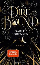 Imagen de ícono de Dire Bound: Roman - Hast du das Herz eines Wolfs? - Das Romantasy-Must-Read des Jahres