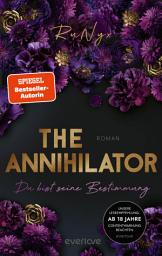 Icon image The Annihilator – Du bist seine Bestimmung: Roman | Band 5 der Dark-Verse Reihe: Mit den Tropes Touch Her And Die und He Hates Everyone But Her